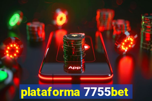 plataforma 7755bet